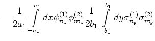 $\displaystyle = \frac{1}{2a_1}\int\limits_{-a_1}^{a_1}dx\phi_{n_x}^{(1)}\phi_{m...
...2)}\frac{1}{2b_1}\int\limits_{-b_1}^{b_1}dy\sigma_{n_y}^{(1)}\sigma_{m_y}^{(2)}$