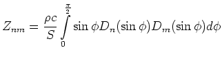 $\displaystyle Z_{nm} =
\frac{\rho c}{S}
\int\limits_0^{\frac{\pi}{2}} \sin{\phi}
D_n(\sin{\phi}) D_m(\sin{\phi}) d \phi$