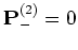 ${\mathbf P}_-^{(2)} = 0$